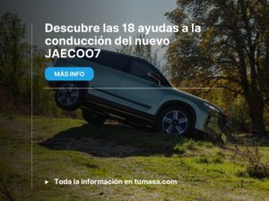 Foto del JAECOO7 con el texto: "Descubre las 18 ayudas a la conducción (ADAS) del nuevo JAECCO7 con Tumasa Huesca y Monzón